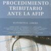 Procedimiento Tributario Ante La Afip Ultima Edicion