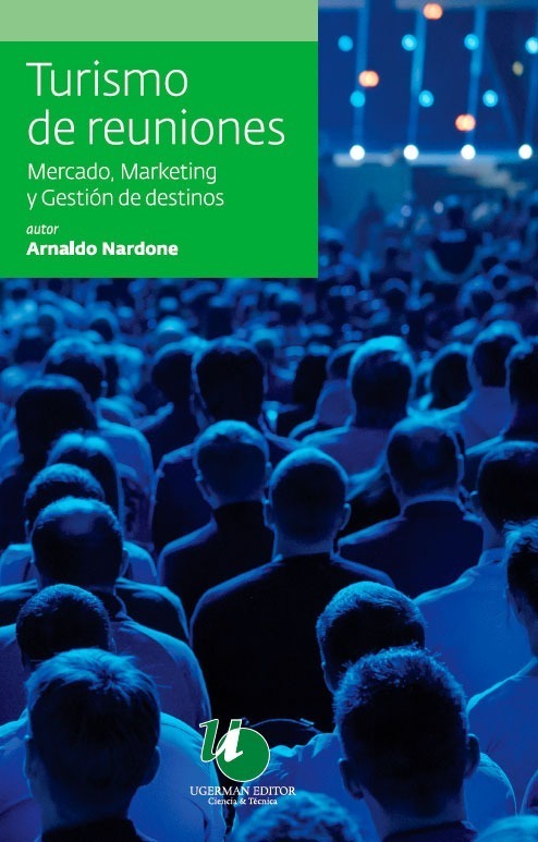 Turismo De Reuniones Mercado, Marketing Y Gestion