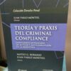 Teoria Y Praxis Del Criminal Compliance