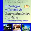 Estrategia Y Gestion De Emprendimientos Hoteleros 2ª Edicion