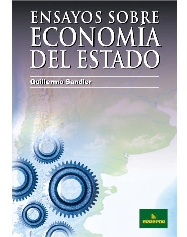 Ensayos Sobre Econimía Del Estado. Guillermo Sandler