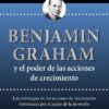 Benjamin Graham Y El Poder De Las Acciones De Crecimiento
