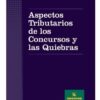 Aspectos Tributarios De Los Concursos Y Las Quiebras