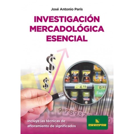Investigación Mercadológica Escencial. José Antonio París