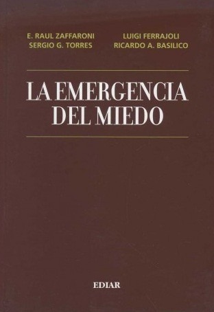 La Emergencia Del Miedo Eugenio Raul Zaffaroni