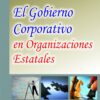 El Gobierno Corporativo En Organizaciones Estatales