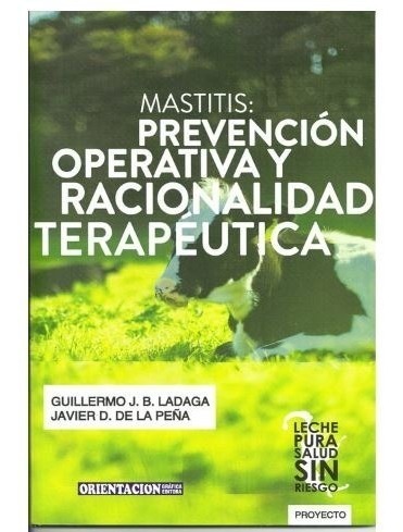 Mastitis: Prevencion Operativa Y Racionalidad Terapeutica