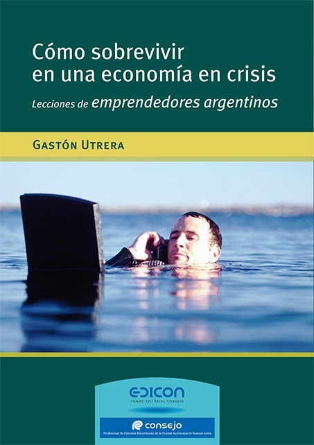Como Sobrevivir En Una Economia En Crisis - G. Utrera