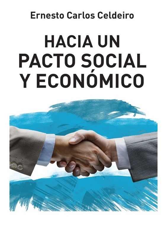Hacia Un Pacto Social Y Economico Carlos Celdeiro