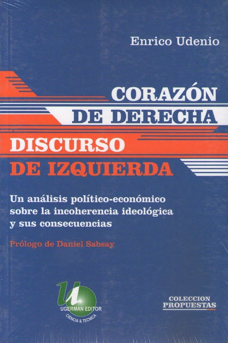 Corazón De Derecha Discurso De Izquierda Enrico Udenio