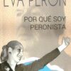 Eva Peron Por Que Soy Peronista