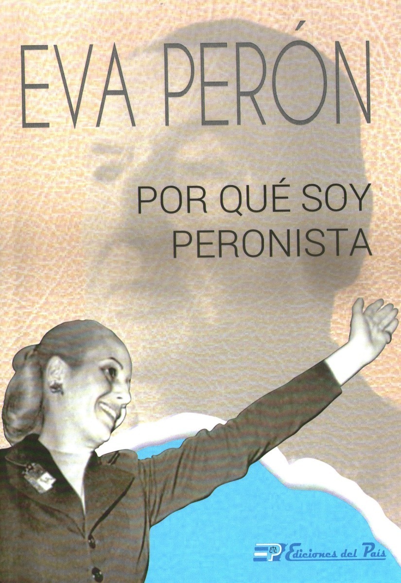 Eva Peron Por Que Soy Peronista
