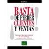 Basta De Perder Clientes Y Ventas Tom Wise
