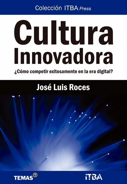 Cultura Innovadora Colección Itba Press Roces José Luis