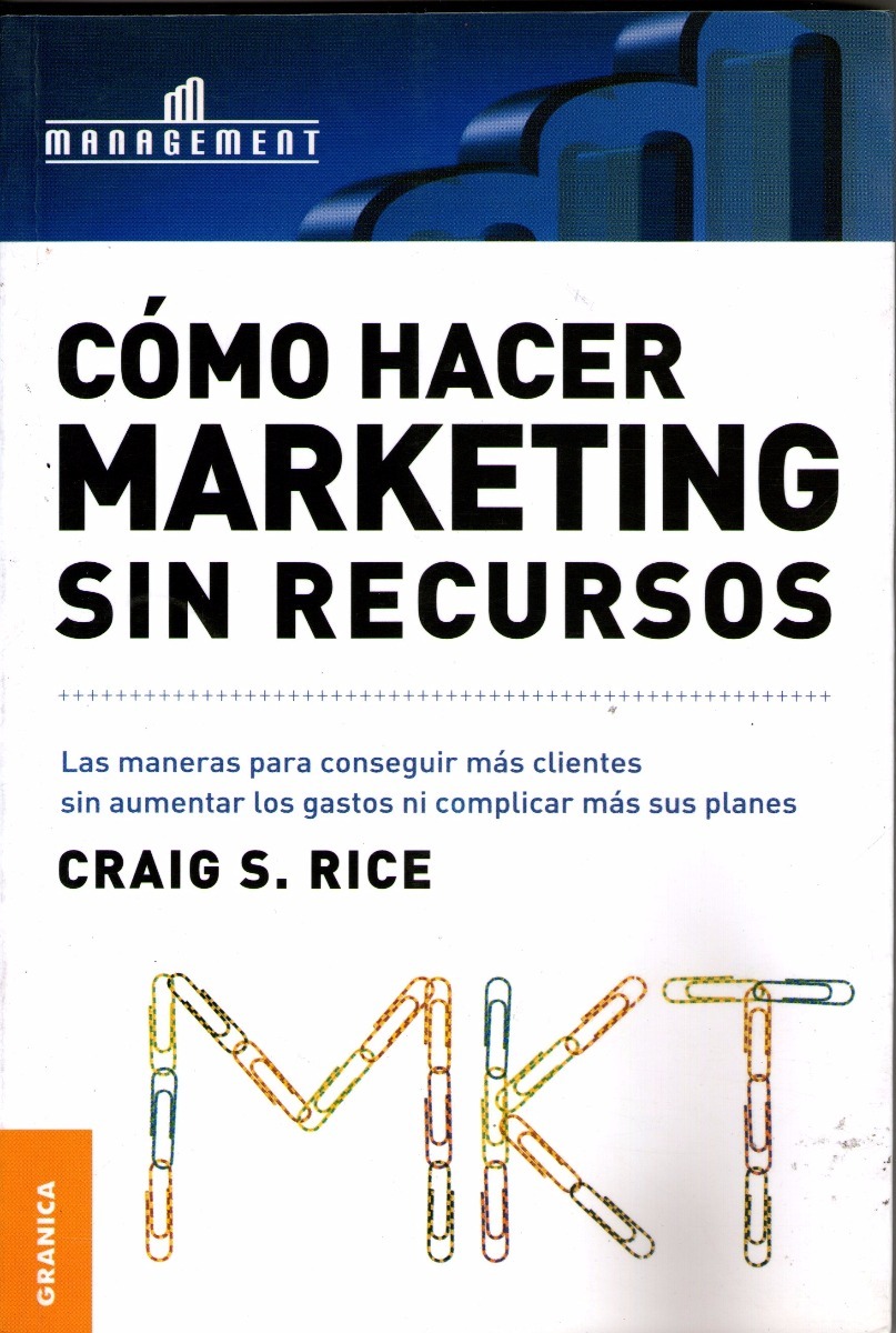 Como Hacer Marketing Sin Recursos - Craig Rice