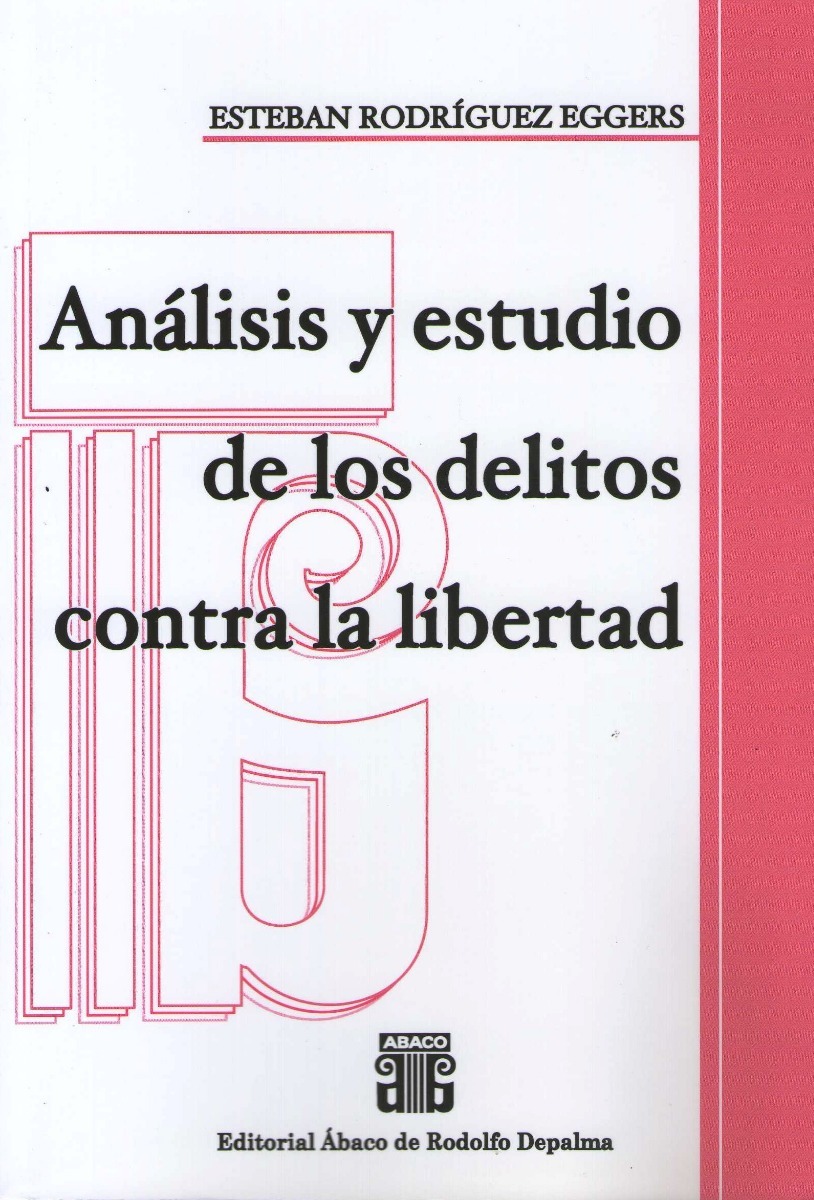 Análisis Y Estudio De Los Delitos Contra La Libertad