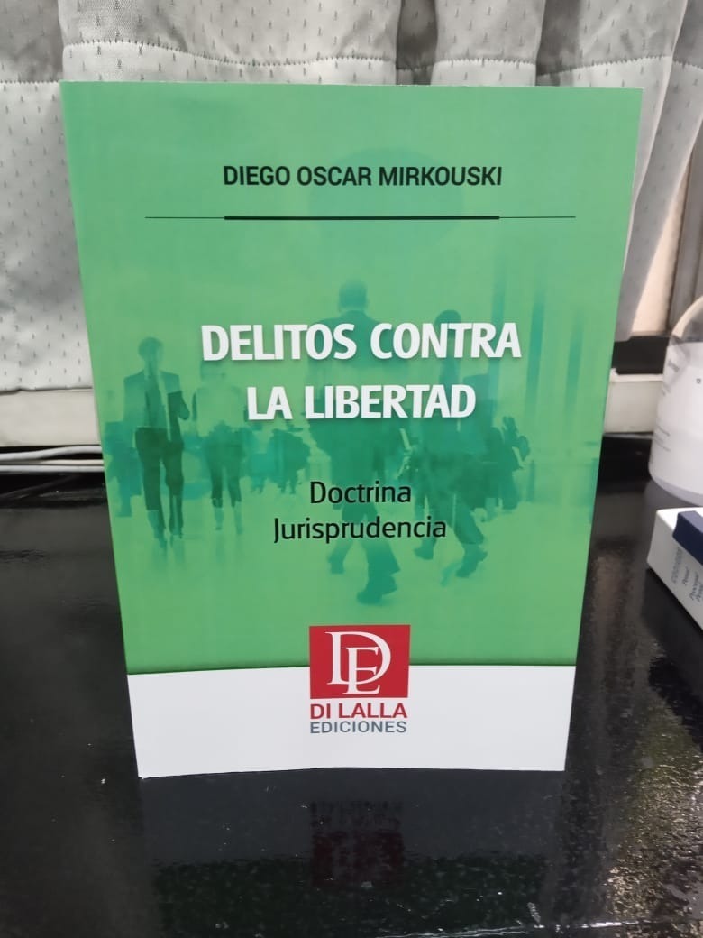 Delitos Contra La Libertad Doctrina Jurisprudencia