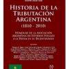 Historia De La Tributacion Argentina (1810 - 2010)