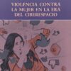 Violencia Contra La Mujer En La Era Del Ciberespacio