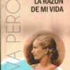 Eva Peron La Razon De Mi Vida