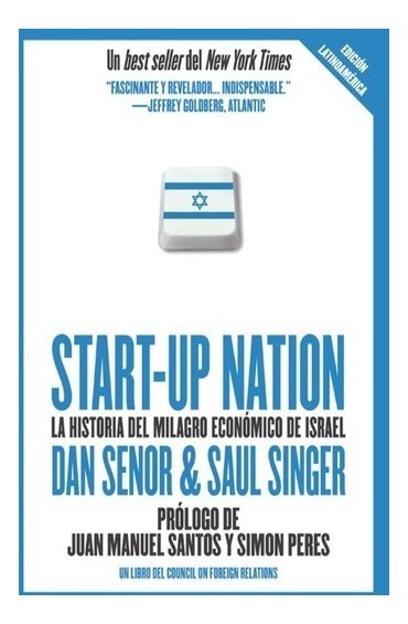 Start Up Nation La Historia Del Milagro Economico De Israel