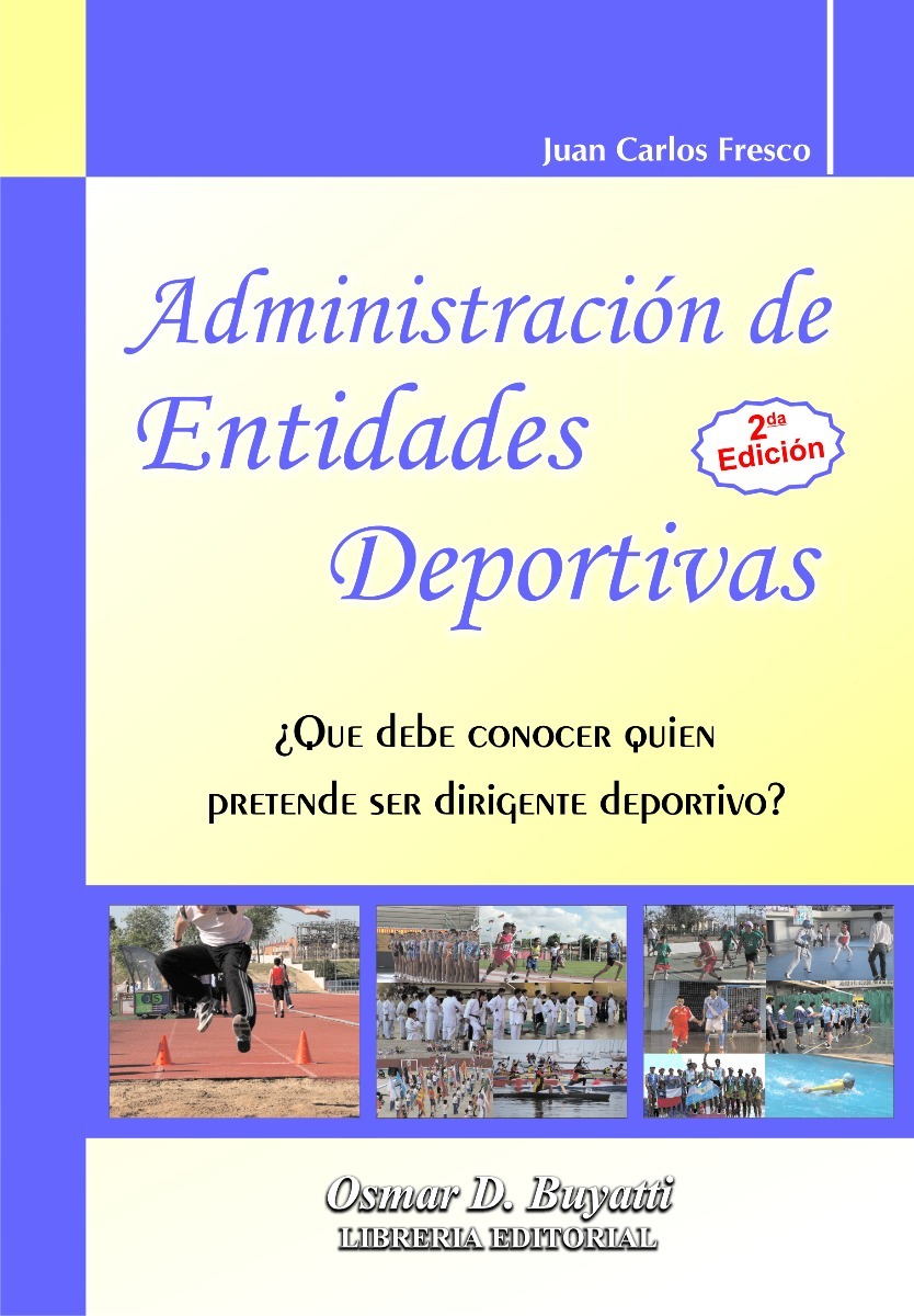 Administración De Entidades Deportivas 2º Ed - Fresco J. C.