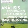 Analisis Economico Del Tratamiento Antibiotico En Mastitis