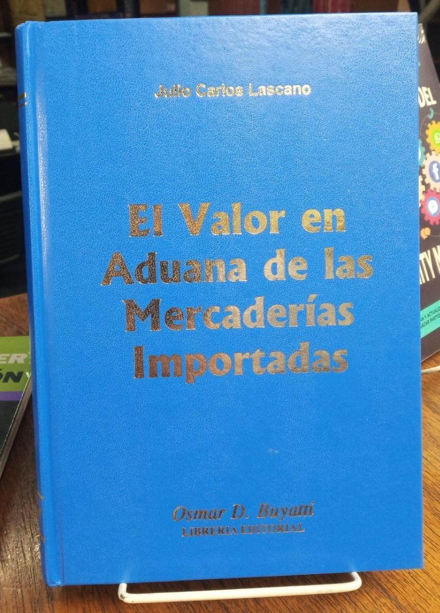 El Valor En Aduana De Las Mercaderias Importadas Lascano