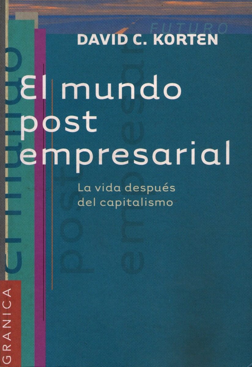 El Mundo Post Empresarial Korten C David