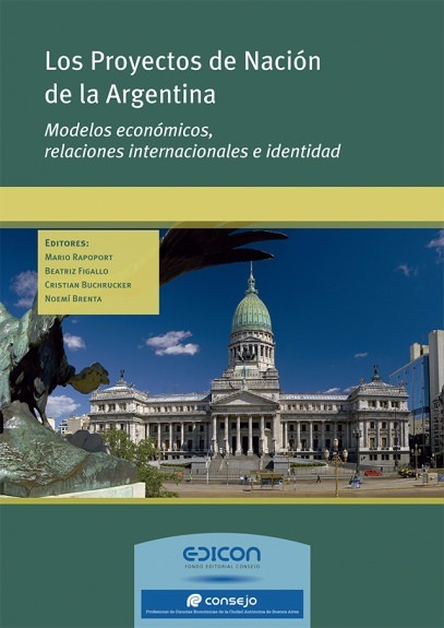 Los Proyectos De Nación De La Argentina Raporot Figallo