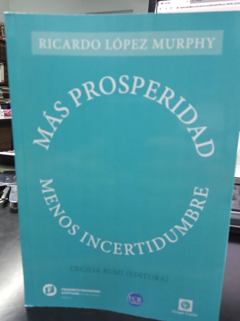 Mas Prosperidad Menos Incertidumbre Lopez Murphy