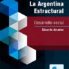 La Argentina Estructural Desarrollo Social Eduardo Amadeo