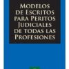 Modelos De Escritos Para Peritos Judic. De Todas Las Profe.