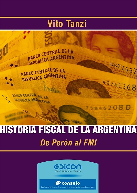 Historia Fiscal De La Argentina De Perón Al Fmi Vito Tanzi