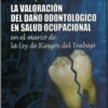 Guia Para La Valoracion Del Daño Odontologico En Salud