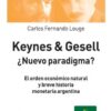 Keynes & Gesell, ¿nuevo Paradigma? - Carlos Fernando Louge