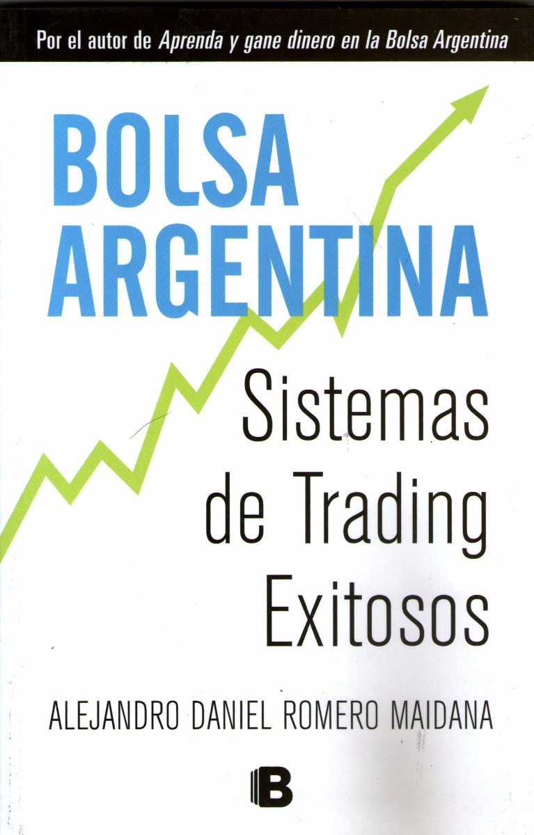 Bolsa Argentina - Sistemas De Trading Exitosos - R. Maidana