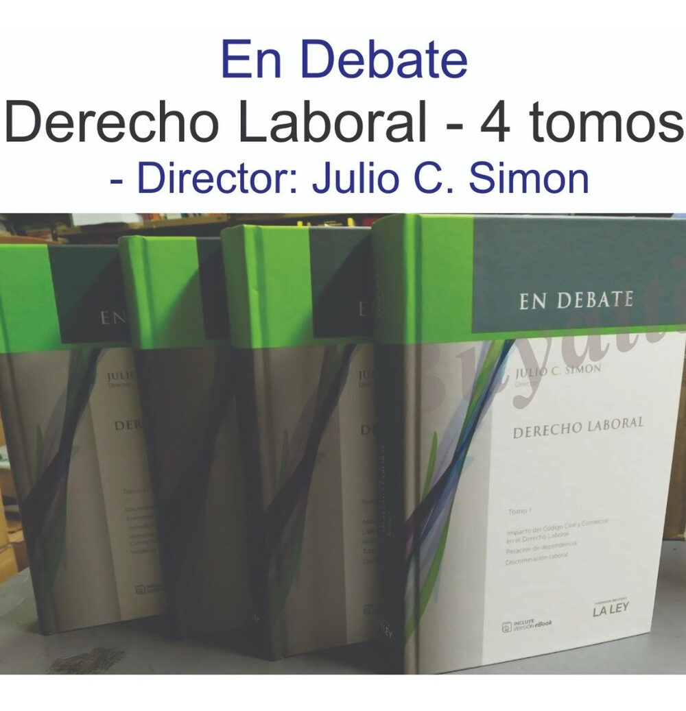En Debate - Derecho Laboral 4 Tomos Julio C Simon