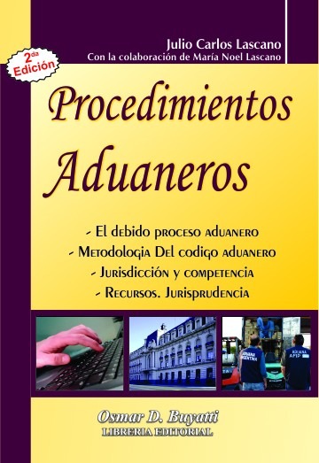 Procedimientos Aduaneros 2ª Ed. - Julio Lascano