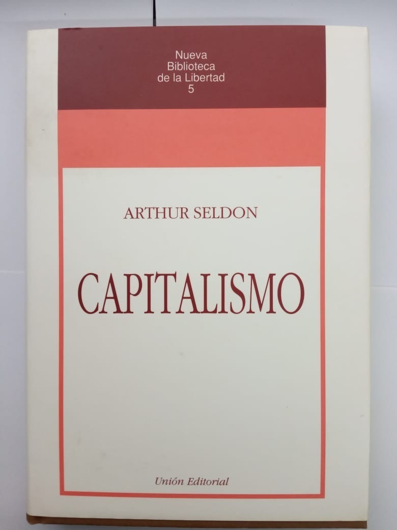Capitalismo Arthur Seldon Version Encudernada