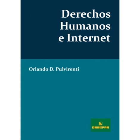 Derechos Humanos E Internet Pulvirenti Orlando D