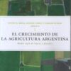 El Crecimiento De La Agricultura Argentina