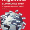Argentina El Mundo Es Tuyo El Auge De La Diplomacia Publica