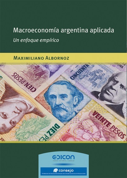 Macroeconomía Argentina Aplicada Un Enfoque Empírico