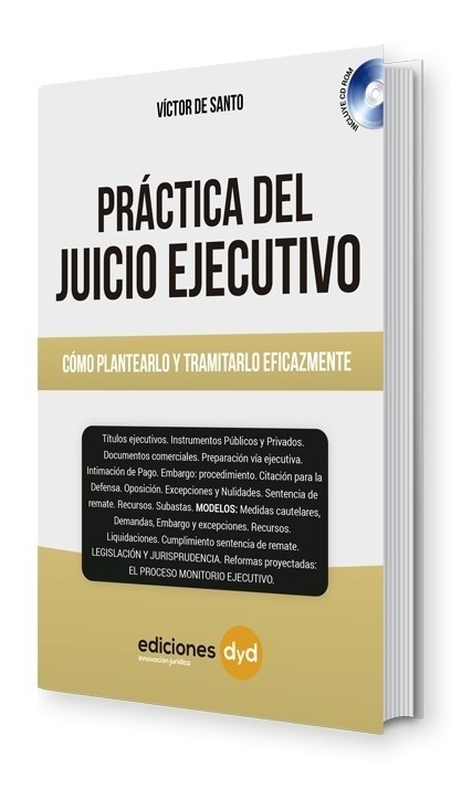 Practica Del Juicio Ejecutivo Como Plantearlo Y Tramitarlo