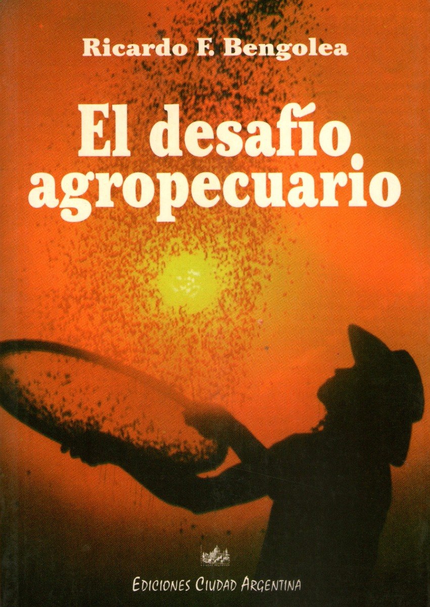 El Desafío Agropecuario Bengolea Ricardo