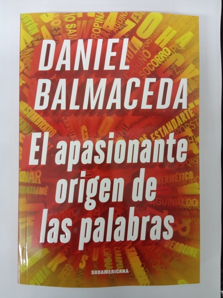 El Apasionante Origen De Las Palabras Daniel Balmaceda