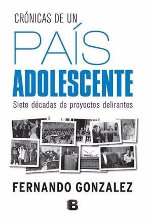 Crónicas De Un País Adolescente - Fernando Gonzalez