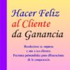 Hacer Feliz Al Cliente Da Ganancia Joel Santos