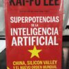Superpotencias De La Inteligencia Artificial Kai-fu Lee